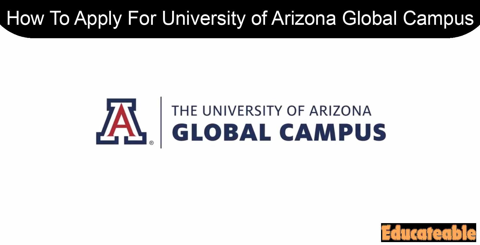 How To Apply For University of Arizona Global Campus