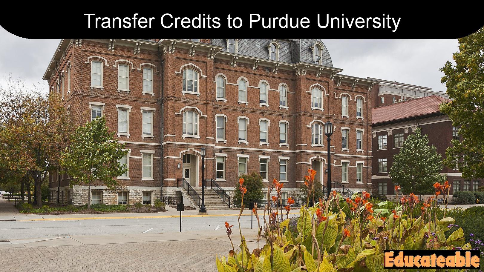 How to Transfer Credits to Purdue University